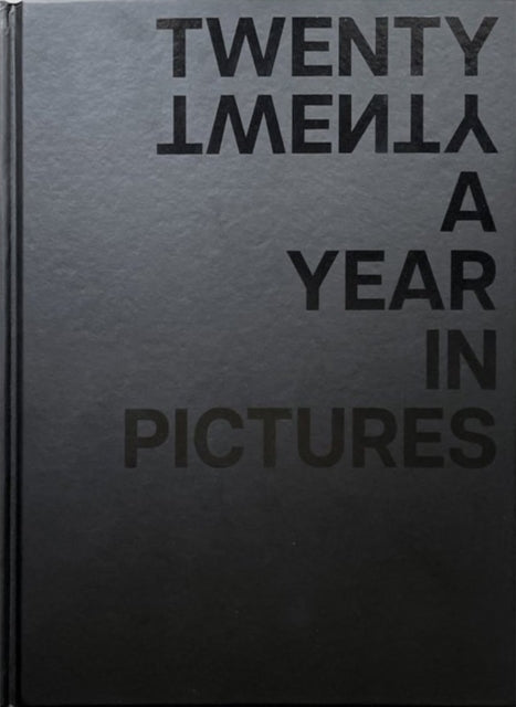 Twenty Twenty A Year In Pictures