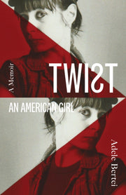Twist: An American Girl By Bertei, Adele
