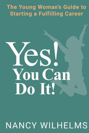 Yes! You Can Do It!: The Young Woman's G