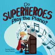 Do Superheroes Play The Piano