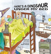 There's A Dinosaur Under My Bed