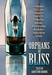 Orphans Of Bliss: Tales Of Addiction Hor By Burke, Kealan Patric