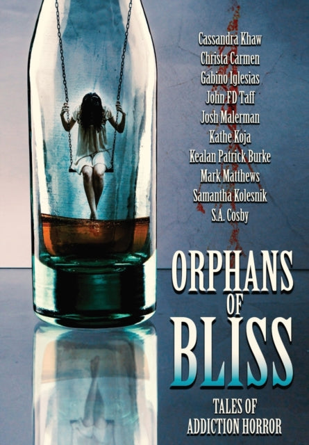 Orphans Of Bliss: Tales Of Addiction Hor