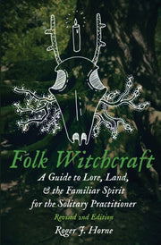 Folk Witchcraft: A Guide To Lore, Land,