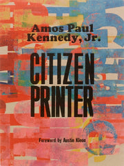 Amos Paul Kennedy Jr Citizen Printer