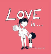 Love Is...: A Children's Book On Love -