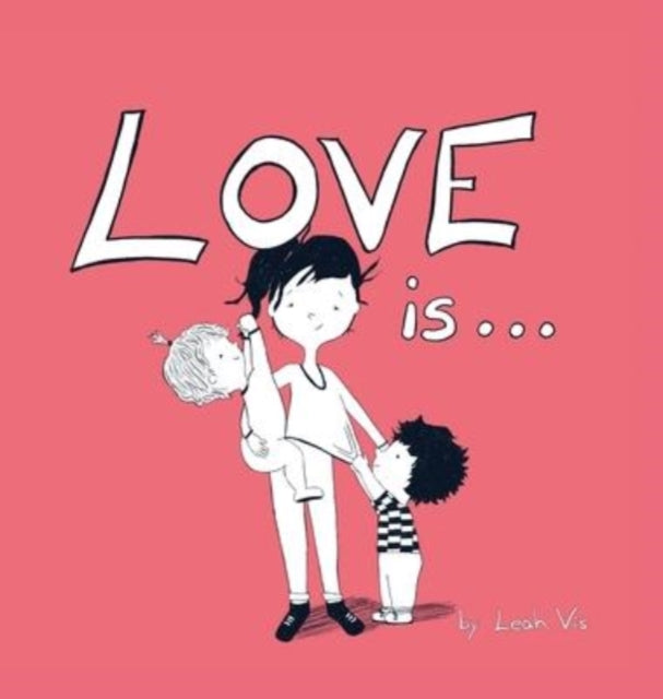 Love Is...: A Children's Book On Love -