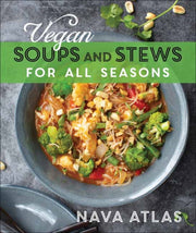 Vegan Soups & Stews For All Seasons