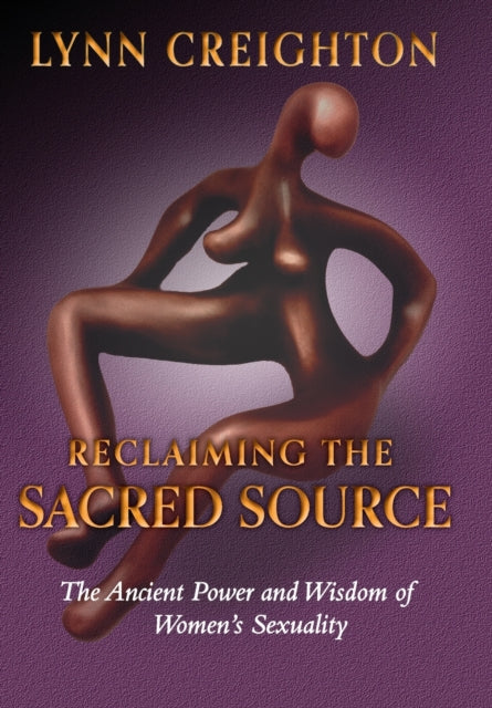 Reclaiming The Sacred Source: The Ancien