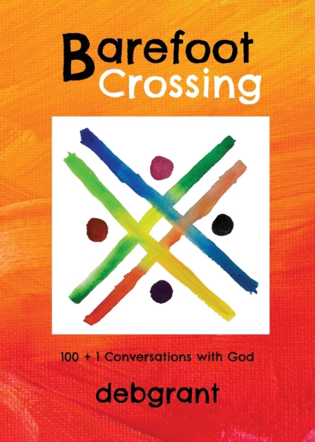 Barefoot Crossing: 100+1 Conversations W