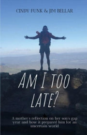 Am I Too Late : A Mother's Reflection On