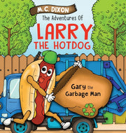 The Adventures Of Larry The Hot Dog: Gar By Dixon, M.c.