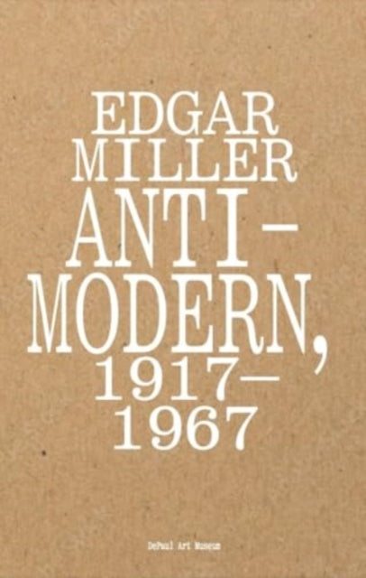 Edgar Miller Antimodern 1917 1967
