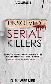 Unsolved Serial Killers : 10 Frightening