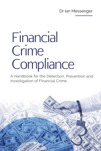 Financial Crime Compliance: A Handbook F By Messenger, Ian