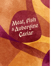 Meat Fish Aubergine Caviar