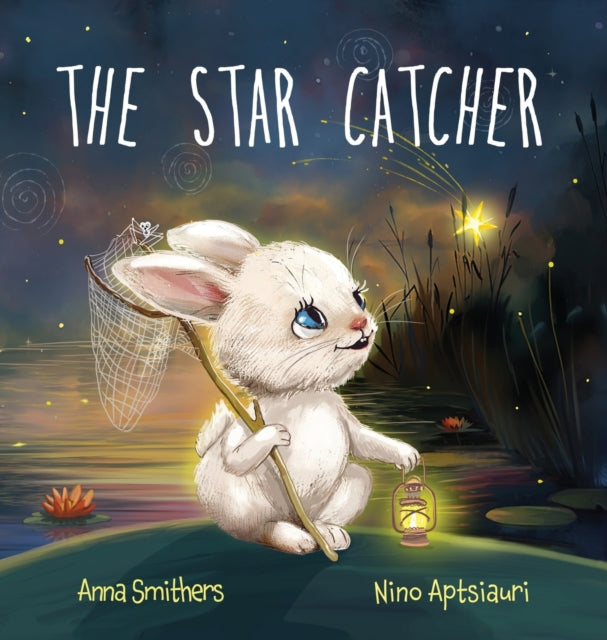 The Star Catcher: An Inspiring Picture B By Smithers, Anna