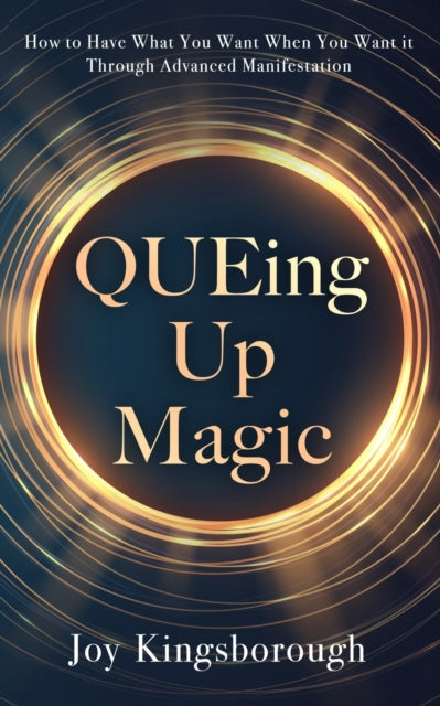 Queing Up Magic: How To Have What You Wa