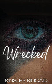 Wrecked By Kincaid, Kinsley