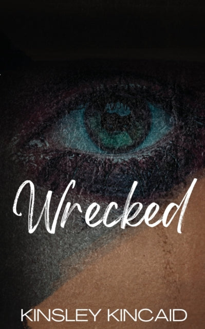 Wrecked By Kincaid, Kinsley