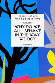 Why Do We All Behave In The Way We Do