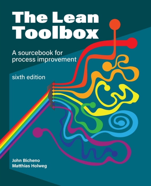 The Lean Toolbox Sixth Edition: A Source