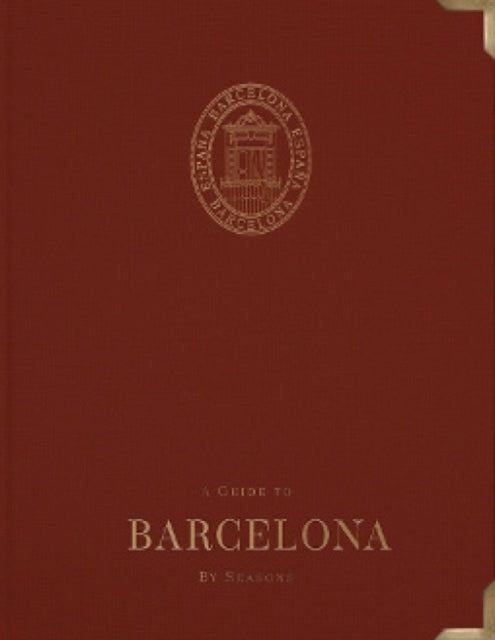 Guide To Barcelona By Seasons By Angus Forrester