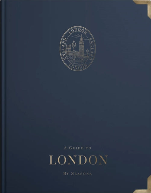 Guide To London By Seasons