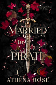 Married To A Pirate: A Dark Fantasy Roma By Rose, Athena
