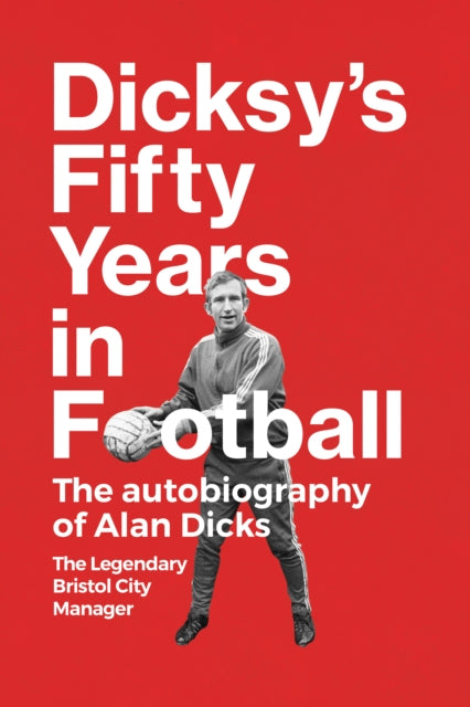 Dicksys Fifty Years In Football