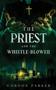 The Priest And The Whistleblower By Parker, Gordon