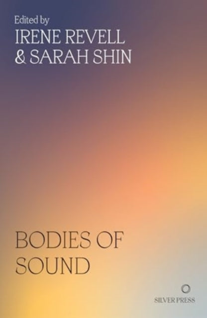 Bodies Of Sound By Shin, Sarah (ed)