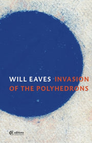 Invasion Of The Polyhedrons By Eaves, W