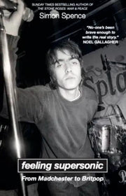 Feeling Supersonic: From Madchester To..