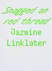 Snagged On Red Thread By Linklater, Jazmine