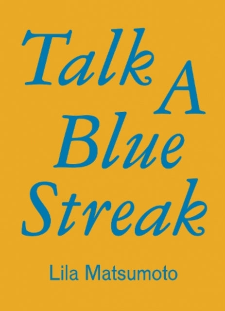 Talk A Blue Streak By Matsumoto, Lila