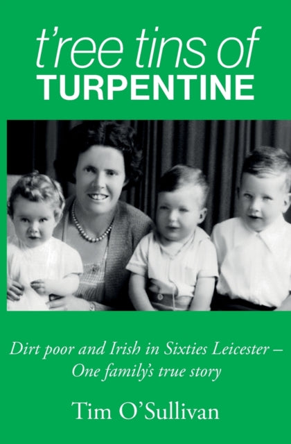 T'ree Tins Of Turpentine: Dirt Poor And
