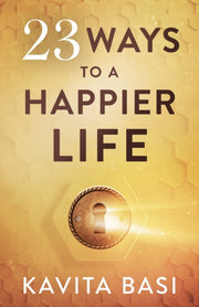 23 Ways To A Happier Life: 23 Short Stor