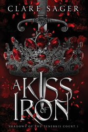 A Kiss Of Iron By Sager, Clare