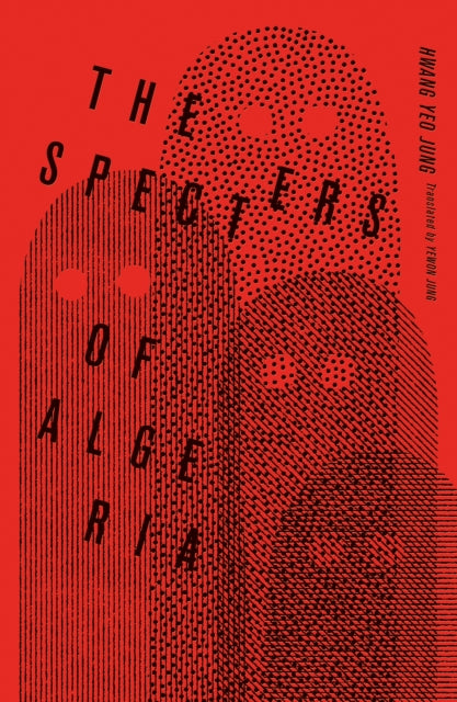 Specters Of Algeria By Hwang, Yeo Jung