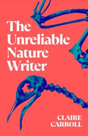 Unreliable Nature Writer