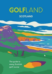 Golfland - Scotland:the Guide To Every By Cannon, David