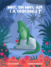Why Oh Why Am I A Crocodile