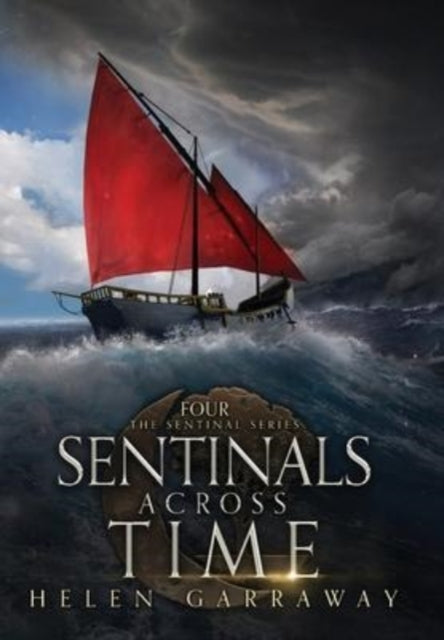 Sentinals Across Time: Book Four Of The By Garraway, Helen
