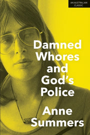 Damned Whores And God S Police By Anne Summers