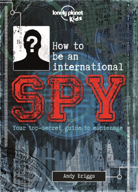 How To Be An International Spy