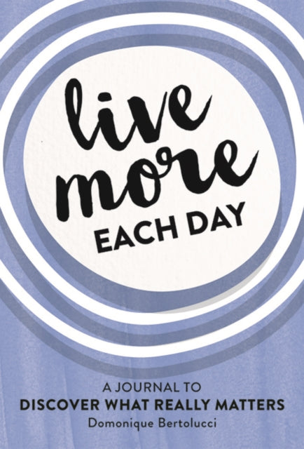 Live More Each Day Journal