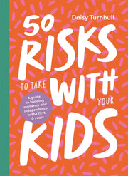 50 Risks To Take With Your Kids