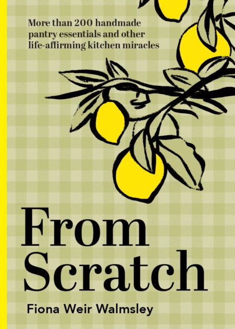 From Scratch By Walmsley, Fiona Weir