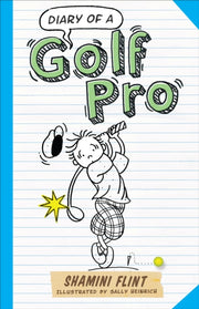 Diary Of A Golf Pro By Flint, Shamini